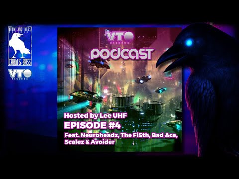 VTO Records Podcast 4 - Featuring Scalez, Neuroheadz + More (Hosted by Lee UHF)