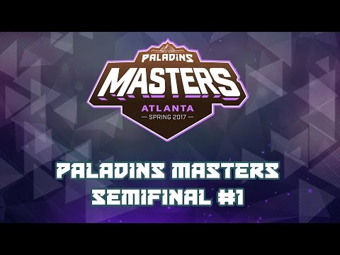 Paladins Masters 2017 - Semifinal #1