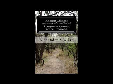 Ancient Chinese Account of the Grand Canyon or Course of the Colorado by Alexander M — free full audiobook