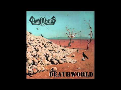 Chain of Dogs - Deathworld (studio version)
