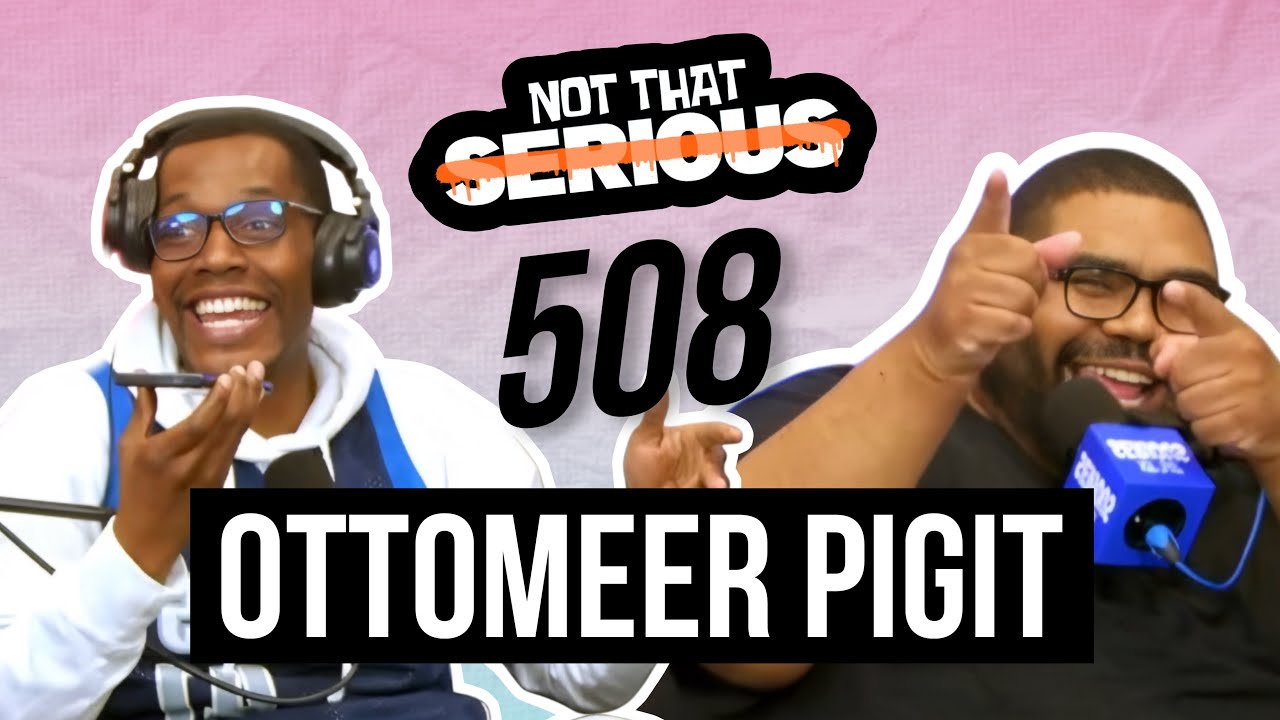 Episode 508: Ottermeer Pigit