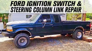 FORD F-250 Ignition Switch & Steering Column Link Repair