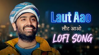 Download lagu ✨ 𝐋𝐀𝐔𝐓 𝐀𝐀𝐎 ✨ | Arjit Singh | Bollywood Song | Lo-Fi Song | Heart Touching | Night Vibes 🎧🌙 mp3