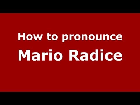 How to pronounce Mario Radice (Italian/Italy) - PronounceNames.com