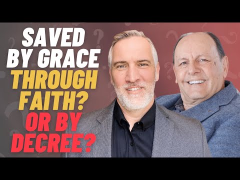 Saved by Faith or Decree?