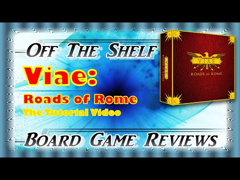 Off The Shelf Board Game Reviews - Viae: Roads of Rome - Tutorial Video