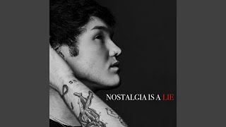 Nostalgia Is A Lie