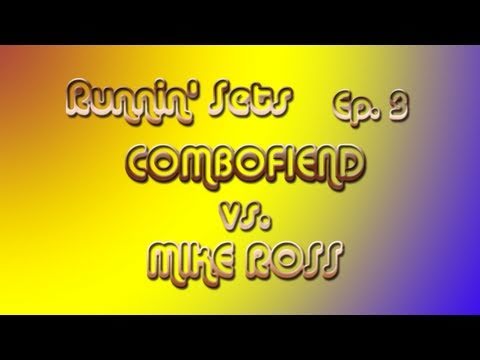 Runnin' Sets Ep. 3: COMBOFIEND vs. MIKE ROSS - SSF4 Pt. 1