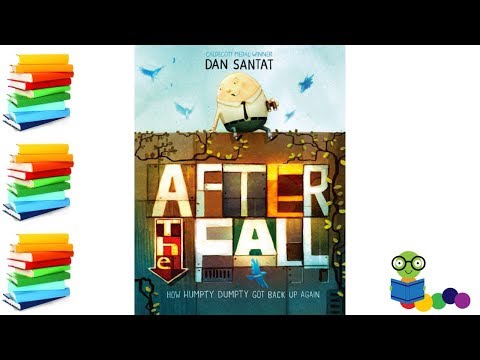 After the Fall: How Humpty Dumpty Got Back Up Again - Kids Books Read Aloud