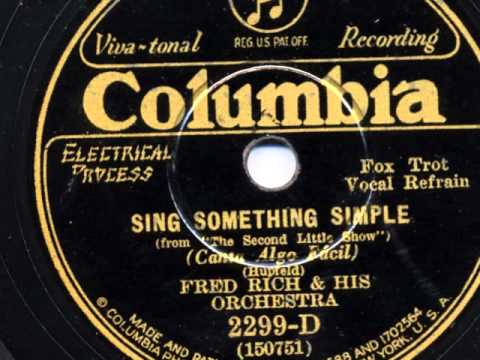 Sing Something Simple    Fred Rich and his Orchestra    Columbia version  1930