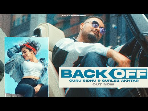 Back Off(Official Video) Gurj Sidhu | Gurlez Akhtar | Snappy | Rav Hanjra | Latest Punjabi Song 2024