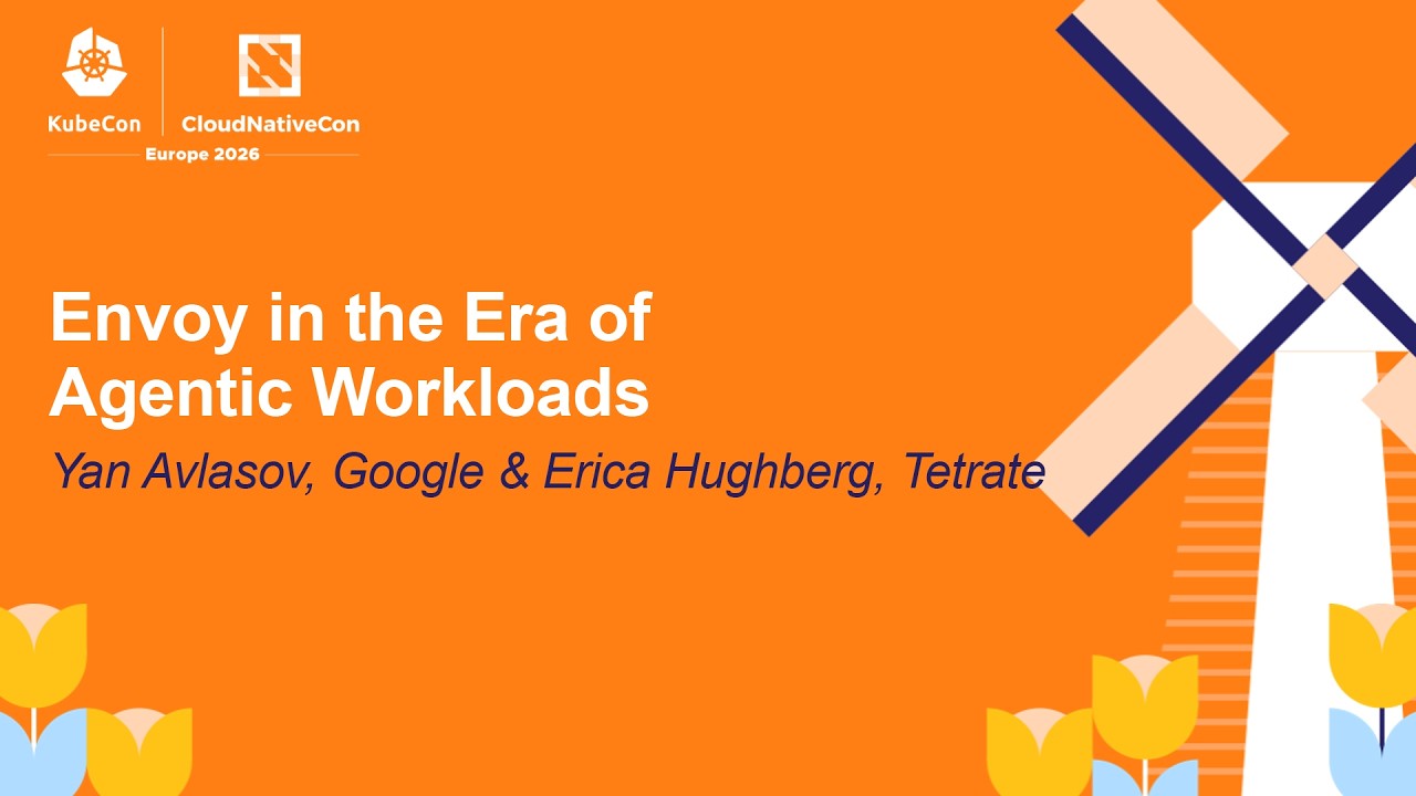 Envoy in the Era of Agentic Workloads - Yan Avlasov, Google & Erica Hughberg, Tetrate