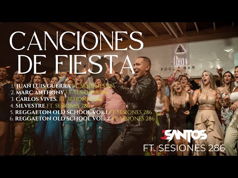 JSANTOS FT. SESIONES 286 | Canciones de fiesta