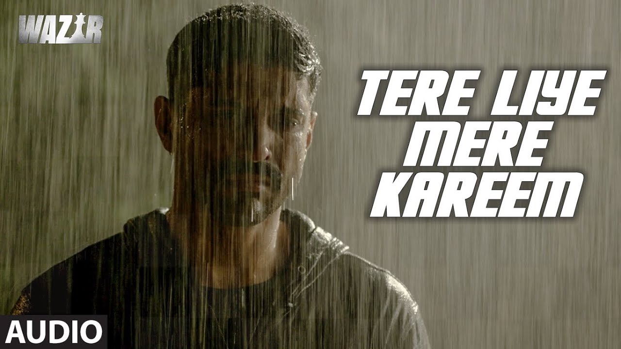 Tere Liye Mera Kareem Lyrics | Wazir | Prashant Pillai, Gagan Baderiya | Prashant Pillai