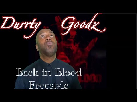 Back In Blood *Freestyle* | 🇬🇧 REACTION | Durrty Goodz -