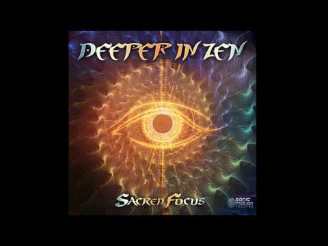 Deeper in Zen - Sacred Focus