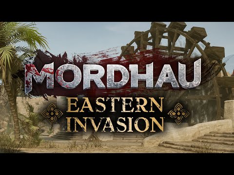 Mordhau - Eastern Invasion Update