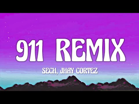 Sech, Jhay Cortez - 911 Remix (Letra/Lyrics