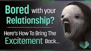 Bored with your relationship? Do this!