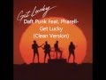 Get Lucky - Daft Punk Feat. Pharell (Clean Version)