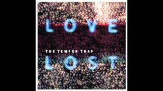 The Temper Trap - Love Lost (Rollo &amp; Sister Bliss Remix) [HQ]