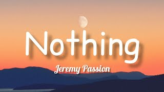 Jeremy Passion - Nothing (Lyrics)