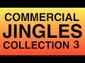 Commercial Jingles Collection Part 3