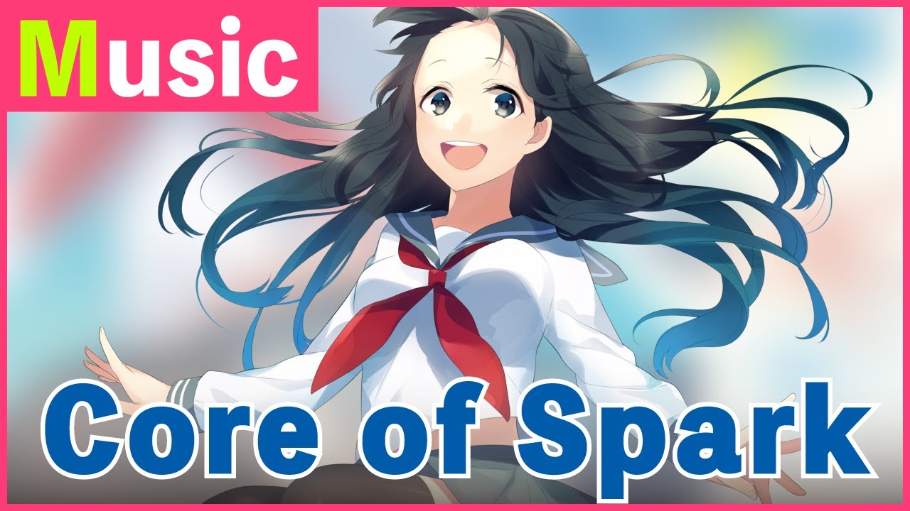 Core of Spark / 仲村芽衣子（Adresse）【Full】