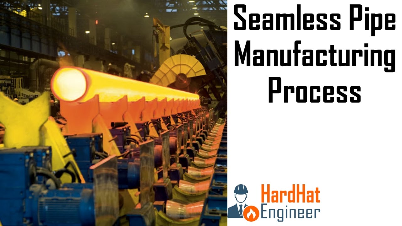 Seamless Pipe Manufacturing Processes – Explained