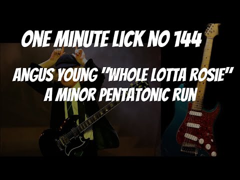 One Minute Lick No. 144 Angus Young "Whole Lotta Rosie" A Minor Pentatonic Run