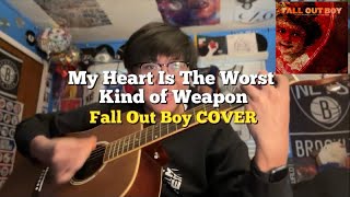 My Heart Is The Worst Kind of Weapon - Fall Out Boy (Acoustic Guitar Cover)