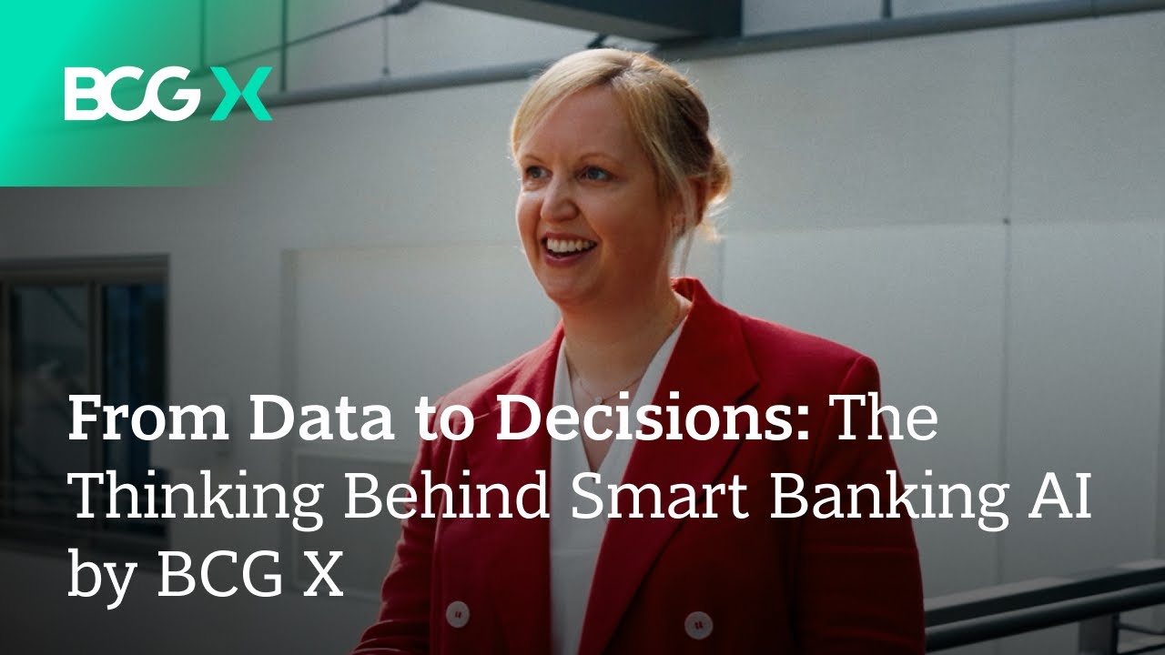 From Data to Decisions: The Thinking Behind Smart Banking AI by BCG X