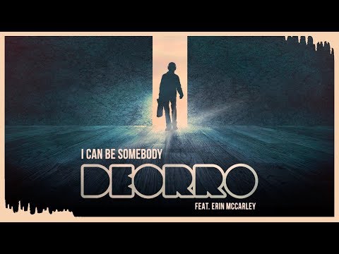 Deorro - I Can Be Somebody (feat. Erin McCarley) [CC]