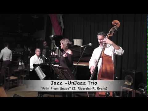 Jazz-UnJazz Trio  "Frim Fram Sauce"