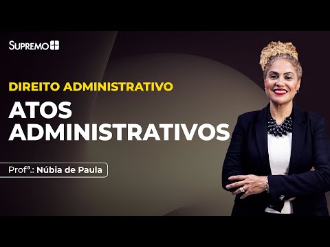 ATOS ADMINISTRATIVOS | Profª.: Núbia de Paula