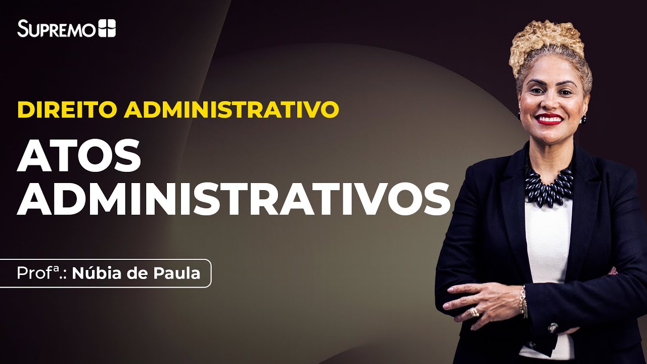 ATOS ADMINISTRATIVOS | Profª.: Núbia de Paula