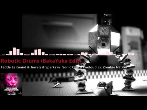 Fedde Le Grand & Jewelz & Sparks vs. Sonic One & twoloud - Robotic Drums (BakaYuka Edit)