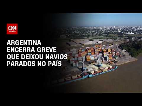 Argentina encerra greve que deixou mais de 150 navios parados no país | CNN AGRO NEWS