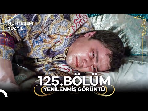 Muhteşem Yüzyıl: Aşk-ı Derûn 125. Bölüm (Yenilenmiş Görüntü)