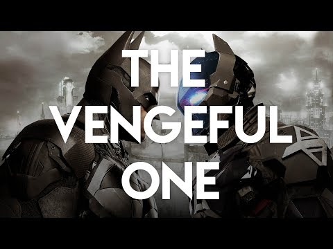 Batman Arkham Knight Music Video [The Vengeful One]