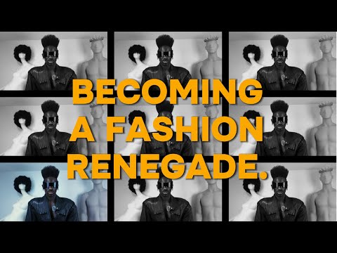 BECOMING A FASHION RENEGADE