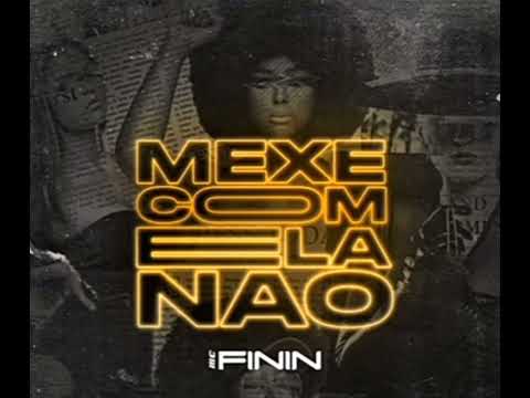 MC FININ - mexe com ela não (versão-1)