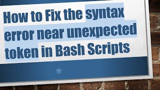 Download the video "How to Fix the syntax error near unexpected token in Bash Scripts"