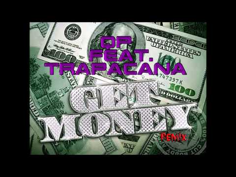 QP Feat Trapacana "Get Money" Remix