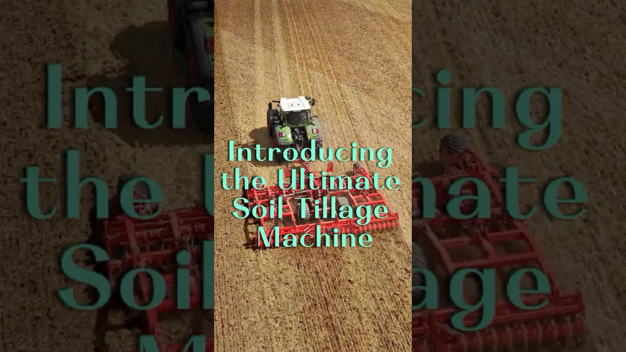 Mastering the Fields: Introducing the Ultimate Soil Tillage Machine