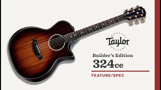 Taylor | Builder's Edition 324ce | Feature/Spec