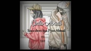 Download lagu Sisca Dewi feat Fyan Ahmad-Cinta Abadi |Lirik mp3