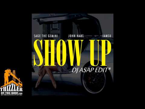 Jonn Hart x Iamsu! x Sage The Gemini - Show Up [DJ ASAP Edit] [Thizzler.com]