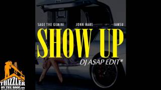 Jonn Hart x Iamsu! x Sage The Gemini - Show Up [DJ ASAP Edit] [Thizzler.com]