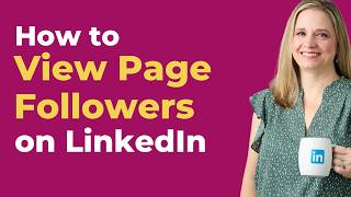 View Your LinkedIn Page Followers (And Do What I Do Next!)